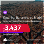 Passagens para a <strong>ESPANHA: Barcelona ou Madri</strong>! A partir de R$ 3.437, ida e volta, c/ taxas! Em até 6x SEM JUROS!