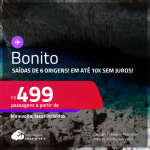 Passagens para <strong>BONITO</strong>! A partir de R$ 499, ida e volta, c/ taxas! Em até 10x SEM JUROS! Opções de VOO DIRETO!