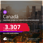 Passagens para o <strong>CANADÁ: Montreal, Quebec ou Toronto</strong>! A partir de R$ 3.307, ida e volta, c/ taxas! Em até 6x SEM JUROS!