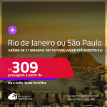 Passagens para o <strong>RIO DE JANEIRO ou SÃO PAULO</strong>! A partir de R$ 309, ida e volta, c/ taxas! Em até 5x SEM JUROS! Opções de VOO DIRETO!