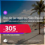 Passagens para o <strong>RIO DE JANEIRO ou SÃO PAULO</strong>! A partir de R$ 305, ida e volta, c/ taxas! Datas até Agosto/24!