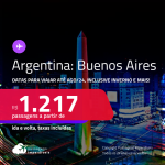Passagens para a <strong>ARGENTINA: Buenos Aires</strong>! A partir de R$ 1.217, ida e volta, c/ taxas! Datas para viajar até Agosto/24, inclusive INVERNO e mais!