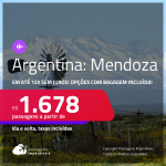 Programe-se para as Vinícolas de <strong>MENDOZA</strong>, na <strong>Argentina</strong>! Passagens a partir de R$ 1.678, ida e volta, c/ taxas! Em até 12x SEM JUROS! Opções com BAGAGEM INCLUÍDA!