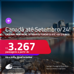 Passagens para o <strong>CANADÁ: Calgary, Montreal, Ottawa ou Toronto</strong>! A partir de R$ 3.267, ida e volta, c/ taxas! Em até 10x SEM JUROS!