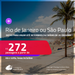 Passagens para o <strong>RIO DE JANEIRO ou SÃO PAULO</strong>! A partir de R$ 272, ida e volta, c/ taxas! Datas para viajar até Setembro/24!
