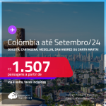 Passagens para a <strong>COLÔMBIA: Bogotá, Cartagena, Medellin, San Andres ou Santa Marta</strong>! A partir de R$ 1.507, ida e volta, c/ taxas! Datas para viajar até Setembro/24!