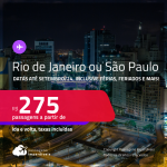 Passagens para o <strong>RIO DE JANEIRO ou SÃO PAULO</strong>! A partir de R$ 275, ida e volta, c/ taxas, em até 7x SEM JUROS! Datas para viajar até Setembro/24, inclusive Férias, Feriados e mais!