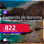 Passagens para <strong>FERNANDO DE NORONHA</strong>! A partir de R$ 822, ida e volta, c/ taxas, em até 10x SEM JUROS! Datas para viajar até Setembro/24, inclusive no Verão!
