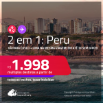 Passagens 2 em 1 – <strong>PERU: Cusco + Lima</strong>! A partir de R$ 1.998, todos os trechos, c/ taxas! Em até 3x SEM JUROS!
