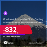 Oportunidade imperdível! Passagens para o <strong>CHILE: Santiago,</strong> com <strong>VOO DIRETO!</strong> Inclusive novos trechos saindo de BELO HORIZONTE e outras cidades! A partir de R$ 832, ida e volta, c/ taxas!