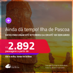AINDA DÁ TEMPO! Passagens para o <strong>CHILE: Ilha de Pascoa</strong>! A partir de R$ 2.892, ida e volta, c/ taxas, em até 10x SEM JUROS! Datas para viajar até Setembro/24!