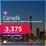 Passagens para o <strong>CANADÁ: Montreal, Quebec ou Toronto</strong>! A partir de R$ 3.375, ida e volta, c/ taxas! Em até 6x SEM JUROS! Opções com BAGAGEM INCLUÍDA!