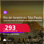 Passagens para o <strong>RIO DE JANEIRO ou SÃO PAULO</strong>! A partir de R$ 293, ida e volta, c/ taxas! Em até 10x SEM JUROS!