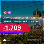 Passagens 2 em 1 – <strong>ARGENTINA: Buenos Aires + CHILE: Santiago</strong>! A partir de R$ 1.709, todos os trechos, c/ taxas! Em até 12x SEM JUROS!