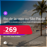Passagens para o <strong>RIO DE JANEIRO ou SÃO PAULO</strong>! Datas para viajar até Novembro/24! A partir de R$ 269, ida e volta, c/ taxas!