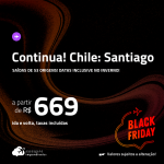 Continua!!! Passagens para o <strong>CHILE: Santiago</strong>! A partir de R$ 669, ida e volta, c/ taxas!