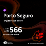 BLACK FRIDAY 2023!!! Passagens para <strong>PORTO SEGURO</strong>! A partir de R$ 566, ida e volta, c/ taxas! Opções de VOO DIRETO!