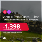 Passagens 2 em 1 – <strong>PERU: Cusco + Lima</strong>! A partir de R$ 1.398, todos os trechos, c/ taxas! Em até 3x SEM JUROS!