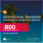 Hospedagem ALL INCLUSIVE no<strong> NORDESTE!: Costa do Sauípe, Natal ou Porto de Galinhas! </strong>A partir de R$ 800, por noite, em quarto duplo!
