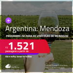  Programe-se para as vinícolas de Mendoza! Passagens para a <strong>ARGENTINA: Mendoza</strong>! A partir de R$ 1.521, ida e volta, c/ taxas! Datas até Outubro/24, inclusive no Inverno!