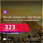 Passagens para o <strong>RIO DE JANEIRO ou SÃO PAULO</strong>! Datas para viajar até Novembro/24! A partir de R$ 323, ida e volta, c/ taxas!