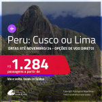 Passagens para o <strong>PERU: Cusco ou Lima</strong>! A partir de R$ 1.284, ida e volta, c/ taxas! Datas até Novembro/24! Opções de VOO DIRETO!
