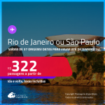 Passagens para o <strong>RIO DE JANEIRO ou SÃO PAULO</strong>! Datas para viajar até Dezembro/24! A partir de R$ 322, ida e volta, c/ taxas!
