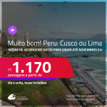 MUITO BOM!!! Passagens para o <strong>PERU: Cusco ou Lima</strong>! A partir de R$ 1.170, ida e volta, c/ taxas!