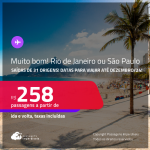 MUITO BOM!!! Passagens para o <strong>RIO DE JANEIRO ou SÃO PAULO</strong>! A partir de R$ 258, ida e volta, c/ taxas!