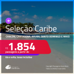 Passagens para o <strong>CARIBE: Cancún, Cartagena, Cidade do Panamá, Aruba, San Jose ou Santo Domingo! </strong>A partir de R$ 1.854, ida e volta, c/ taxas! Em até 6x SEM JUROS!