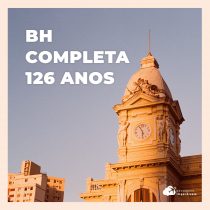 Belo Horizonte: uma jornada de descoberta em seu 126º aniversário