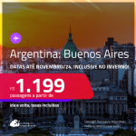 Passagens para <strong>ARGENTINA: Buenos Aires</strong>! A partir de R$ 1.199, ida e volta, c/ taxas! Em até 5x SEM JUROS! Datas até Novembro/24, inclusive no Inverno!