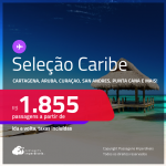 Passagens para o <strong>CARIBE</strong>: <strong>Cancún, Cartagena, Aruba, Punta Cana, San Andres ou Curaçao!</strong> A partir de R$ 1.855, ida e volta, c/ taxas! Em até 6x SEM JUROS!