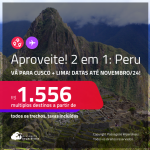 Aproveite! Passagens 2 em 1 – <strong>PERU: Cusco + Lima</strong>! A partir de R$ 1.556, todos os trechos, c/ taxas! Em até 3x SEM JUROS!
