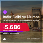 Passagens para a <strong>ÍNDIA: Mumbai ou Delhi</strong>! A partir de R$ 5.686, ida e volta, c/ taxas! Em até 6x SEM JUROS! Opções com BAGAGEM INCLUÍDA!