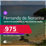 Passagens para <strong>FERNANDO DE NORONHA</strong>! A partir de R$ 975, ida e volta, c/ taxas! Em até 6x SEM JUROS! Datas até Dezembro/24, inclusive no Verão!