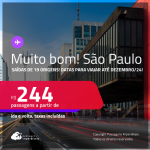 MUITO BOM!!! Passagens para <strong>SÃO PAULO</strong>! Datas para viajar até Dezembro/24! A partir de R$ 244, ida e volta, c/ taxas!