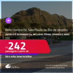 Passagens para <strong>BELO HORIZONTE, RIO DE JANEIRO ou SÃO PAULO</strong>! A partir de R$ 242, ida e volta, c/ taxas! Datas até Dezembro/24, inclusive Férias, Feriados e mais!