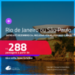 Passagens para o <strong>RIO DE JANEIRO ou SÃO PAULO</strong>! A partir de R$ 288, ida e volta, c/ taxas! Em até 3x SEM JUROS! Datas até Dezembro/24, inclusive Férias, Feriado e mais!
