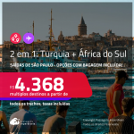 Passagens 2 em 1 – <strong>TURQUIA: Istambul + ÁFRICA DO SUL: Joanesburgo</strong>! A partir de R$ 4.368, todos os trechos, c/ taxas! Em até 5x SEM JUROS! Opções com BAGAGEM INCLUÍDA!