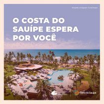 Costa do Sauípe: descubra a magia do seu destino dos sonhos na Bahia