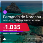 Passagens para <strong>FERNANDO DE NORONHA</strong>! A partir de R$ 1.035, ida e volta, c/ taxas! Em até 6x SEM JUROS! Datas até Dezembro/24, inclusive no Verão!