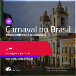 Passagens para o <b>CARNAVAL</b> no <b>BRASIL</b>!