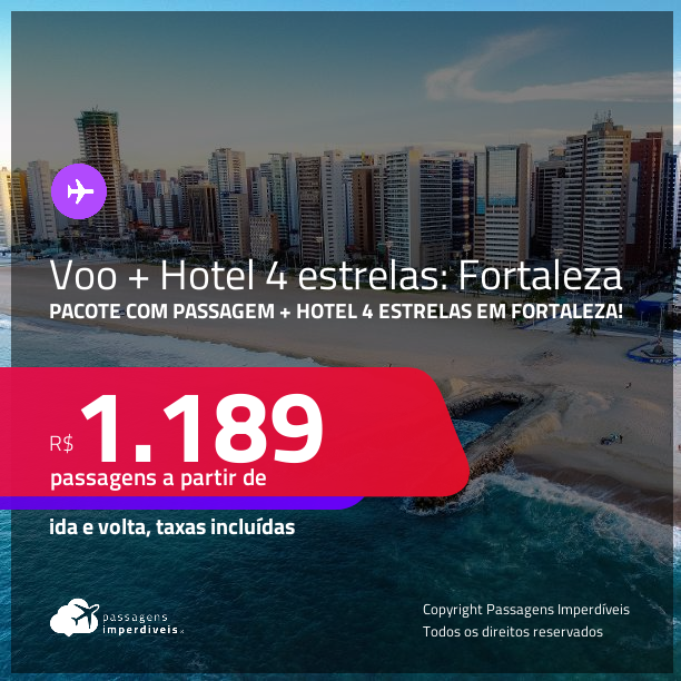 <strong>PASSAGEM + HOTEL 4 ESTRELAS em</strong> <strong>FORTALEZA</strong>! A partir de R$ 1.189, por pessoa, quarto duplo, c/ taxas!