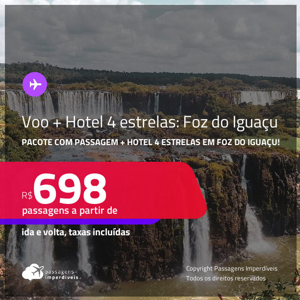 <strong>PASSAGEM + HOTEL 4 ESTRELAS</strong> em <strong>FOZ DO IGUAÇU</strong>! A partir de R$ 698, por pessoa, quarto duplo, c/ taxas!