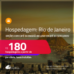 Hospedagem no <strong>RIO DE JANEIRO</strong>! A partir de R$ 180, por dia, em quarto duplo! Opções com CAFÉ DA MANHÃ incluso! Em até 6x SEM JUROS!