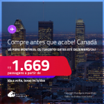 Compre antes que acabe! Passagens para o <strong>CANADÁ: Montreal ou Toronto</strong>! A partir de R$ 1.669, ida e volta, c/ taxas! Datas até Dezembro/24!