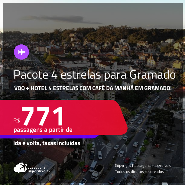 <strong>PASSAGEM + HOTEL 4 ESTRELAS</strong> com <strong>CAFÉ DA MANHÃ </strong>em <strong>GRAMADO</strong>! A partir de R$ 771, por pessoa, quarto duplo, c/ taxas!