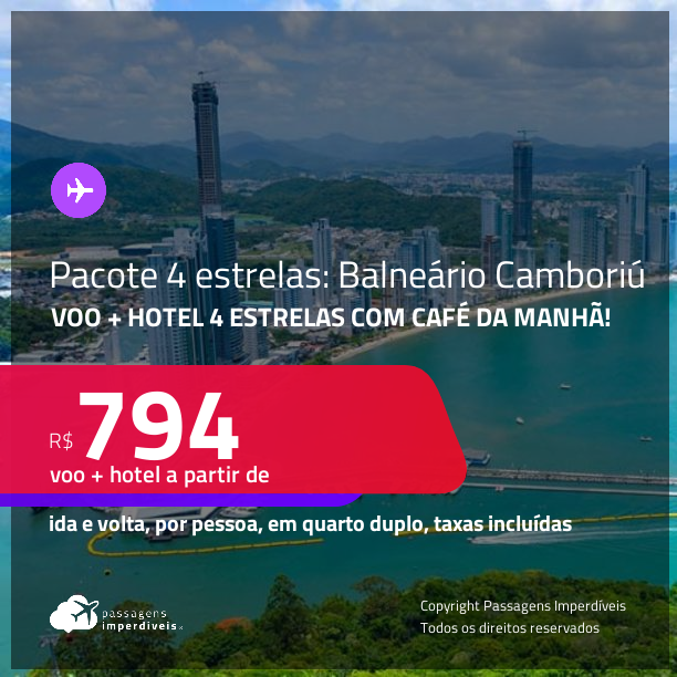 <strong>PASSAGEM + HOTEL</strong> <strong>4 ESTRELAS </strong>com <strong>CAFÉ DA MANHÃ</strong> em <strong>BALNEÁRIO CAMBORIÚ</strong>! A partir de R$ 794, por pessoa, quarto duplo, c/ taxas!