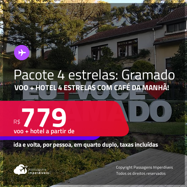 <strong>PASSAGEM + HOTEL 4 ESTRELAS</strong> em <strong>GRAMADO</strong>! A partir de R$ 779, por pessoa, quarto duplo, c/ taxas!